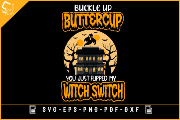Buckle Up Buttercup Halloween Design for Graphics and Crafts