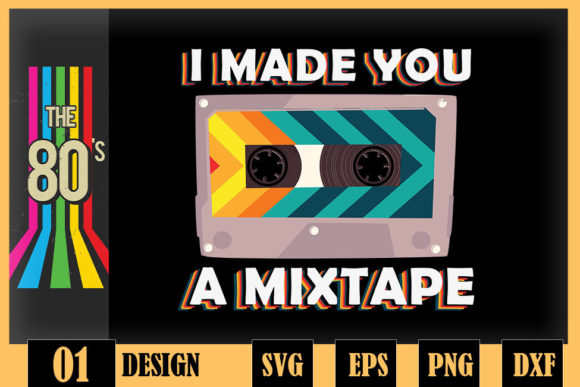 Cassette Retro 90s I Made You a MixTape Graphics for Crafts