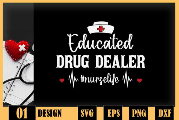 Educated Drug Dealer Nurse Heart Beat Graphics for Crafts