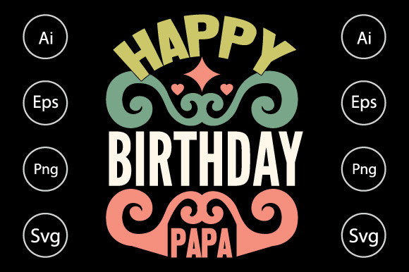 Happy Birthday Papa Dad Gifts Graphics for Crafts & Content