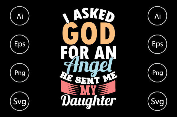 I Asked God for an Angel, Daughter Lover Graphics & Crafts Review