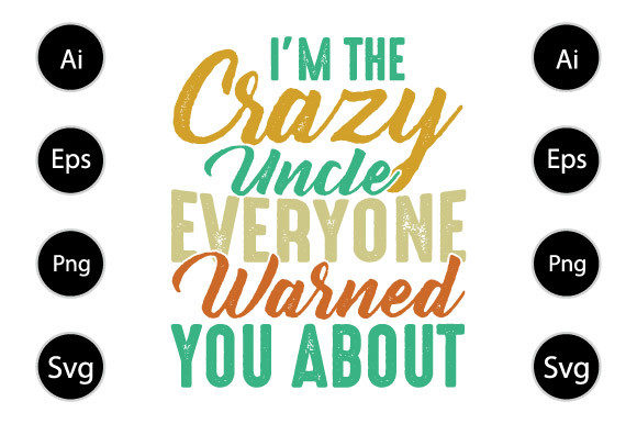 I'm the Crazy Uncle Everyone Warned You