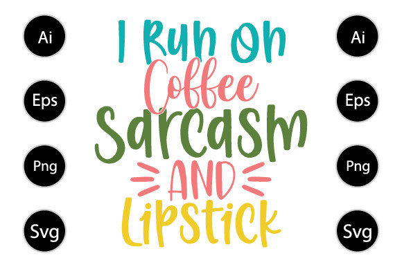 I Run on Coffee Sarcasm and Lipstick Review