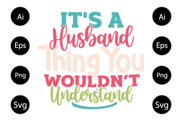 It s a Husband Thing You Wouldn t Graphics and Crafts
