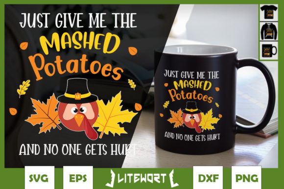 Just Give Me the Mashed Potatoes Graphics for Crafts