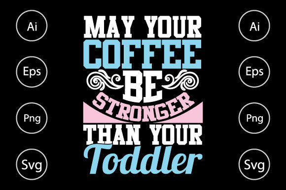 May Your Coffee Be Stronger, New Mom Tee Graphics and Crafts Review