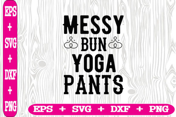 Messy Bun Yoga Pants Graphics for Crafts and Creators