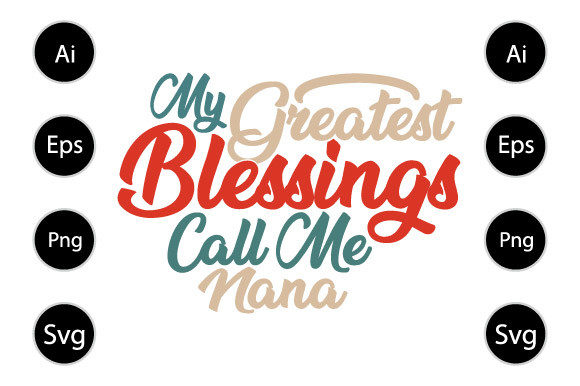 My Greatest Blessings Call Me Nana Shirt: Graphics for Crafts