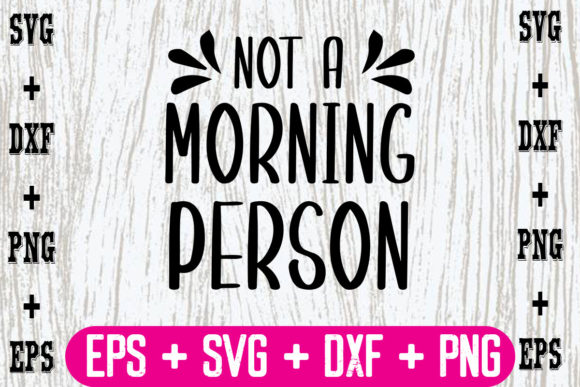 Not a Morning Person Graphics for Crafts and Design