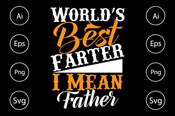 World's Best Farter I Mean Father Graphics Review