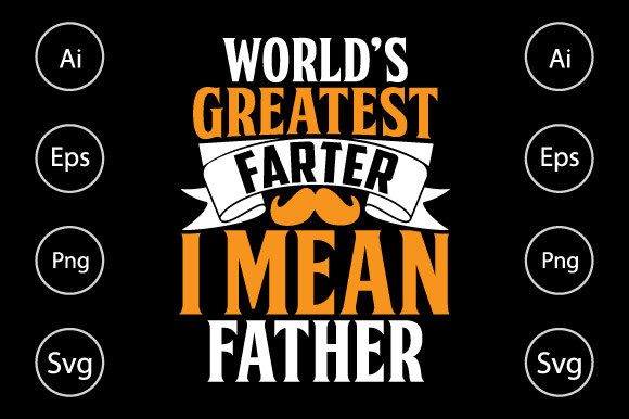 World's Greatest Farter I Mean Father Graphics for Crafts