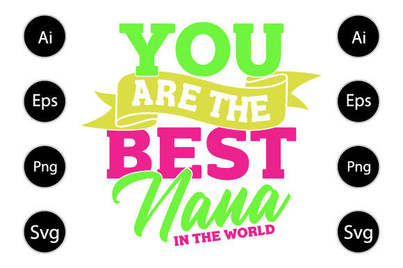 You Are the Best Nana in the World Shirt Graphics for Crafts