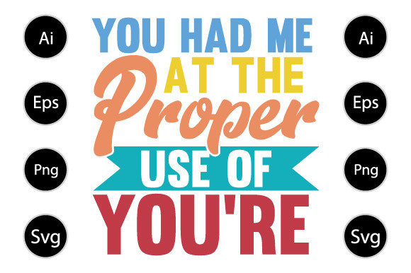 You Had Me at the Proper Use of You re: Graphics for Crafts